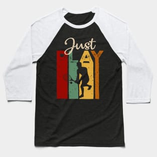 Just play tennis Vintage T-Shirt Gift Baseball T-Shirt